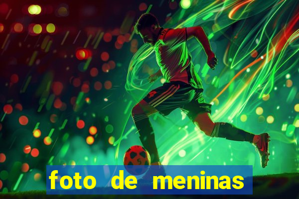 foto de meninas bonitas sem mostrar o rosto